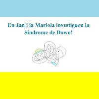 En Jan i la Mariola investiguen la sindrome de down Fundesplai